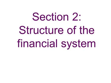 Section 2: Structure of the financial system. Chart 2.1 Major UK banks’ aggregate balance sheet as at end-2007(a) Sources: Bank of England, FSA regulatory.