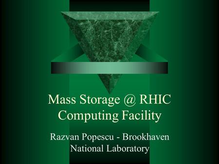 Mass RHIC Computing Facility Razvan Popescu - Brookhaven National Laboratory.