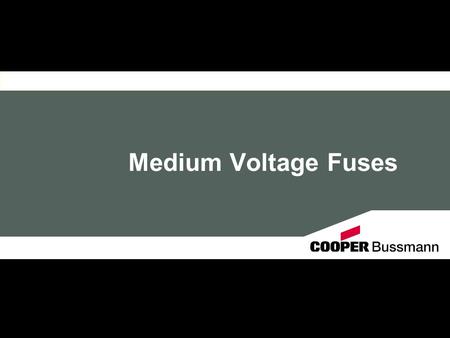 Medium Voltage Fuses. 2 Why do we need Medium Voltage Fuses? Medium Voltage fuses are used the protection for voltage transformers and medium voltage.