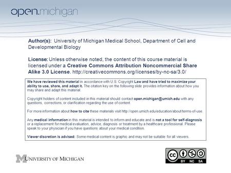 Author(s): University of Michigan Medical School, Department of Cell and Developmental Biology License: Unless otherwise noted, the content of this course.