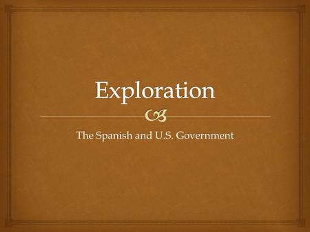 The Spanish and U.S. Government