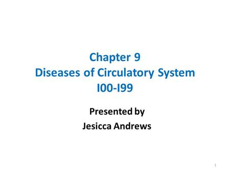 Chapter 9 Diseases of Circulatory System I00-I99