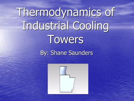 Thermodynamics of Industrial Cooling Towers