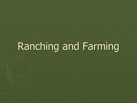 Ranching and Farming. The Spanish Introduce Cattle ► The cattle first brought to America arrived on the ships of Spanish explorers in the 1500s. ► Raising.