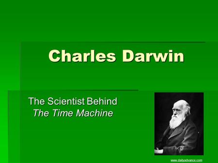 Charles Darwin The Scientist Behind The Time Machine www.dailyadvance.com.