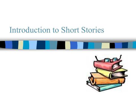 Introduction to Short Stories