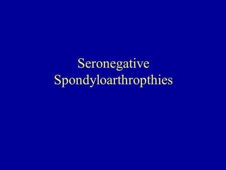 Seronegative Spondyloarthropthies