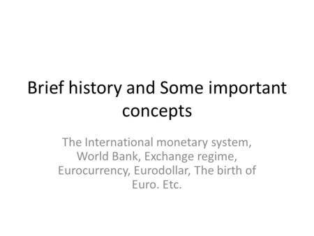 Brief history and Some important concepts