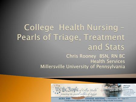 Chris Rooney BSN, RN BC Health Services Millersville University of Pennsylvania.