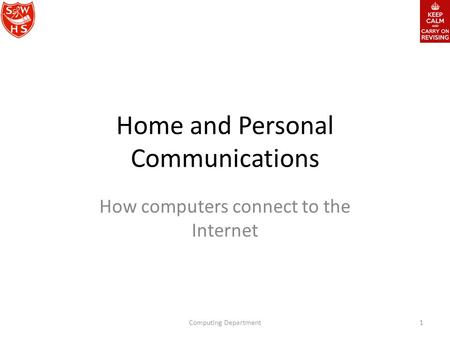 Home and Personal Communications How computers connect to the Internet Computing Department1.