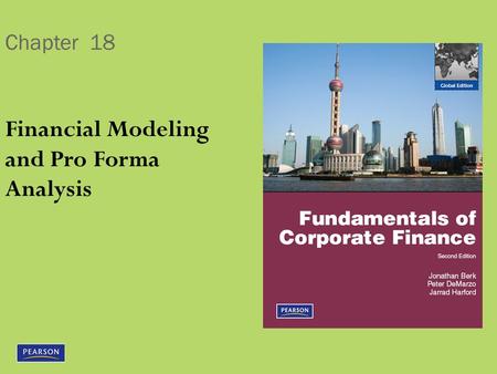 Chapter 18 Financial Modeling and Pro Forma Analysis.