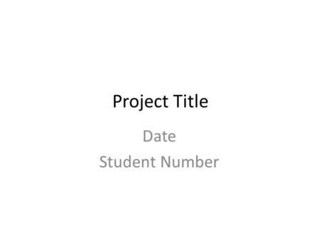 Project Title Date Student Number. Question Materials.
