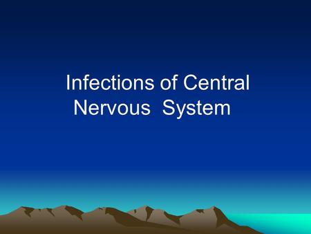Infections of Central Nervous System. Section one: Survey Ⅰ. concept : all kinds of pathogens of organisms intrude into cerebral parenchyma, cerebral.