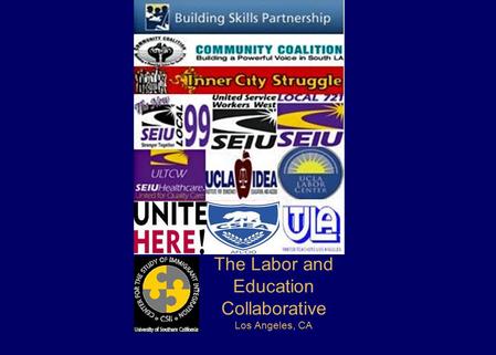 The Labor and Education Collaborative Los Angeles, CA.