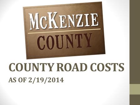 COUNTY ROAD COSTS AS OF 2/19/2014 COUNTY & STATE PAVED ROADS.