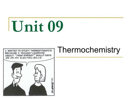 Unit 09 Thermochemistry.