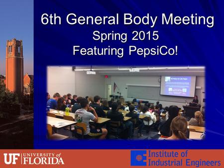 6th General Body Meeting Spring 2015 Featuring PepsiCo! 6th General Body Meeting Spring 2015 Featuring PepsiCo!