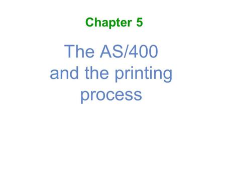The AS/400 and the printing process