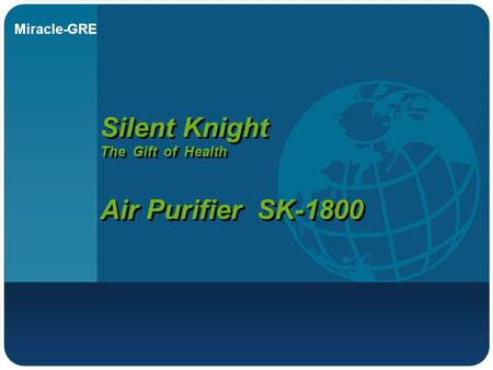 Miracle-GRE Silent Knight The Gift of Health Air Purifier SK-1800.