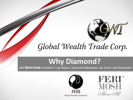 Why Diamond? with Rene Liaw, President’s Cup Winner, Diamond Ambassador, Top Earner and Shareholder.