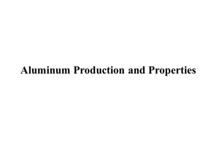 Aluminum Production and Properties. Resistance Welding Lesson Objectives When you finish this lesson you will understand: Learning Activities 1.View Slides;
