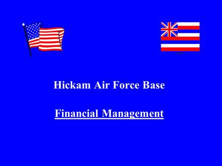 Hickam Air Force Base Financial Management. Brian S.C. Ching Senior Vice President Financial Advisor Wedbush Morgan Securities (808) 532-9292  * This.
