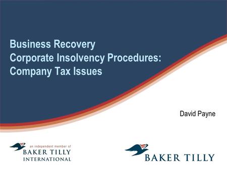 Business Recovery Corporate Insolvency Procedures: Company Tax Issues David Payne.