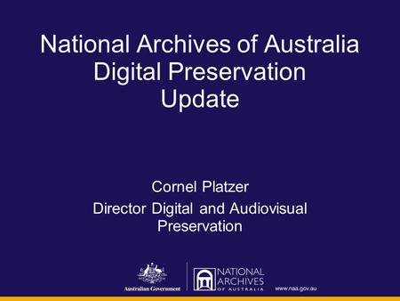 National Archives of Australia Digital Preservation Update