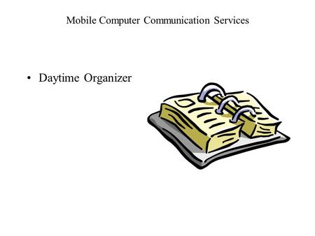Mobile Computer Communication Services Daytime Organizer.