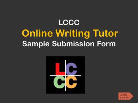 LCCC Online Writing Tutor Sample Submission Form Click to advance.