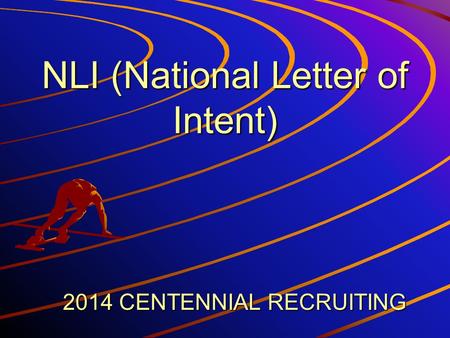NLI (National Letter of Intent) 2014 CENTENNIAL RECRUITING.
