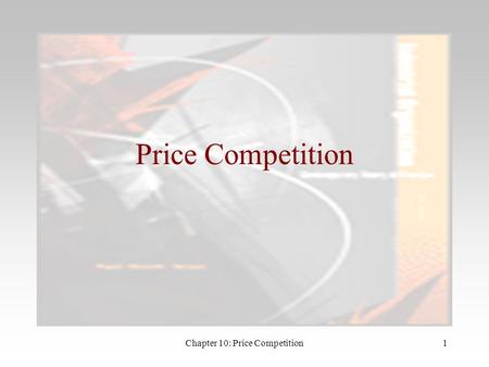 Chapter 10: Price Competition