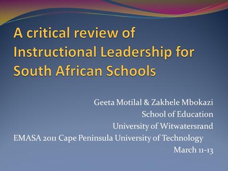 Geeta Motilal & Zakhele Mbokazi School of Education University of Witwatersrand EMASA 2011 Cape Peninsula University of Technology March 11-13.