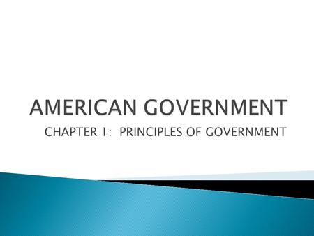 CHAPTER 1: PRINCIPLES OF GOVERNMENT. -ARISTOTLE  LEGISLATIVE POWERS  EXECUTIVE POWERS  JUDICIAL POWERS.
