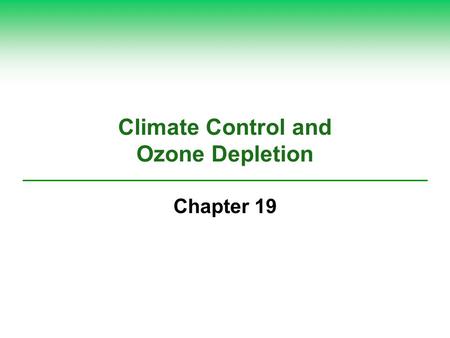 Climate Control and Ozone Depletion Chapter 19. An Enormous Cloud of Air Pollutants and Ash from Iceland volcano (April 2010) This dust cloud closed Airports.