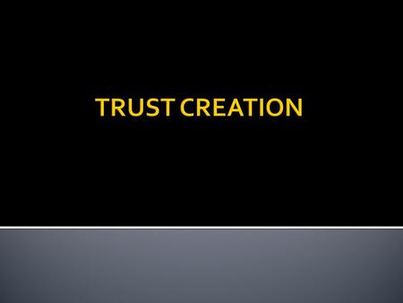  “A trust is created only if the settlor manifests an intention to create a trust.”  Trust Code § 112.002.