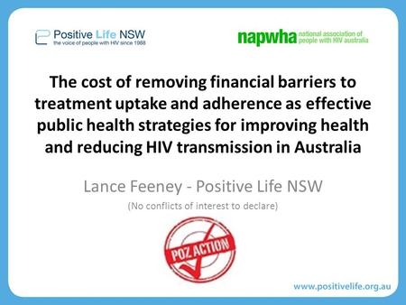 The cost of removing financial barriers to treatment uptake and adherence as effective public health strategies for improving health and reducing HIV transmission.