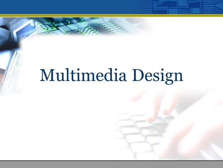 Multimedia Design. Table of Content 1.Navigational structures 2.Storyboard 3.Multimedia interface components 4.Tips for interface design.