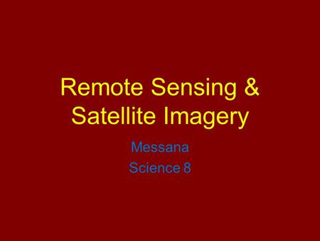 Remote Sensing & Satellite Imagery Messana Science 8.