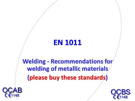 EN 1011 Welding - Recommendations for welding of metallic materials