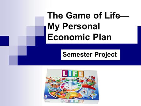 The Game of Life— My Personal Economic Plan