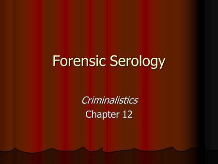 Criminalistics Chapter 12