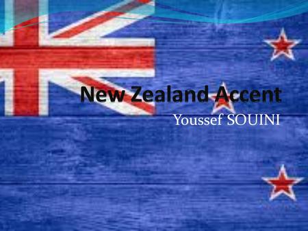 Youssef SOUINI. New Zealand English The English language was established in New Zealand by colonists during the 19th century. It is one of the newest.