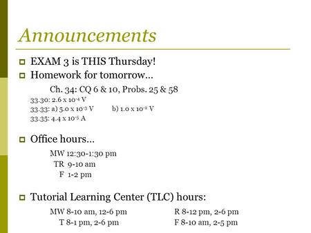 Announcements EXAM 3 is THIS Thursday! Homework for tomorrow…