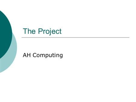 The Project AH Computing. Functional Requirements  What the product must do!  Examples attractive welcome screen all options available as clickable.