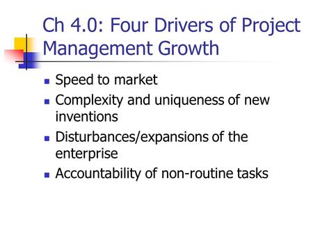 Ch 4.0: Four Drivers of Project Management Growth