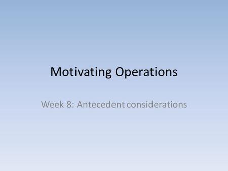 Motivating Operations
