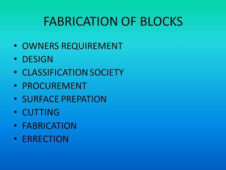 FABRICATION OF BLOCKS OWNERS REQUIREMENT DESIGN CLASSIFICATION SOCIETY