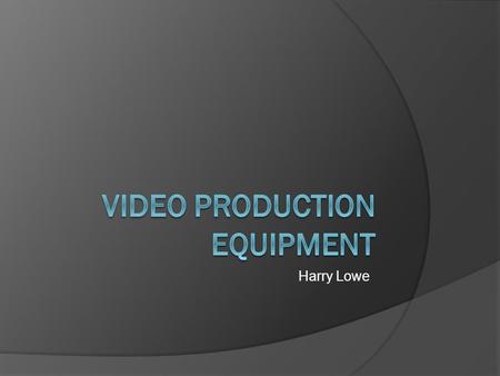 Harry Lowe. Unit 2 Brief  You have just created a micro-budget film production company with some friends.  You have a crew ready to start making short.