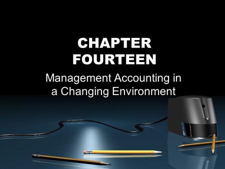 Management Accounting in a Changing Environment